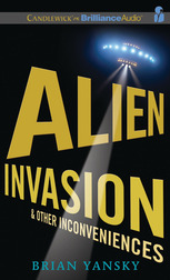 Click here to view title details for Alien Invasion & Other Inconveniences by Brian Yansky