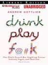 Drink, Play, F@#k@