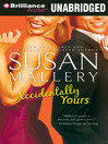 Click here to view title details for Accidentally Yours by Susan Mallery