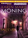 Click here to view title details for Faefever by Karen Marie Moning