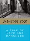 Click here to view title details for A Tale of Love and Darkness by Amos Oz