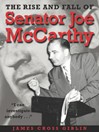 Click here to view title details for The Rise and Fall of Senator Joe McCarthy by James Cross Giblin