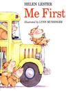 Click here to view title details for Me First by Helen Lester