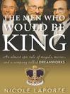 The Men Who Would Be King
