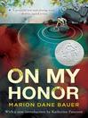 Click here to view title details for On My Honor by Marion Dane Bauer