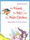 Click here to view title details for The Wizard, the Fairy, and the Magic Chicken by Helen Lester