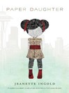 Click here to view title details for Paper Daughter by Jeanette Ingold