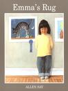 Click here to view title details for Emma's Rug by Allen Say