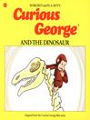 Click here to view title details for Curious George and the Dinosaur by H. A. Rey