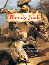 Click here to view title details for Bloody Jack: Being an Account of the Curious Adventures of Mary "Jacky" Faber, Ship's Boy by L. A. Meyer