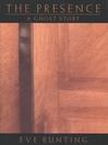 Click here to view title details for The Presence by Eve Bunting