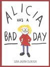 Alicia Has a Bad Day
