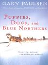 Click here to view title details for Puppies, Dogs, and Blue Northers by Gary Paulsen