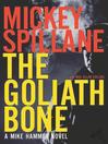 Click here to view title details for The Goliath Bone by Mickey Spillane