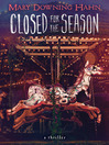 Click here to view title details for Closed for the Season by Mary Downing Hahn