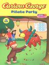 Click here to view title details for Curious George Pinata Party by H. A. Rey
