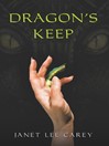 Dragon's Keep By Janet Lee Carey