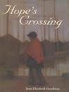 Click here to view title details for Hope's Crossing by Joan Elizabeth Goodman