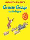 Click here to view title details for Curious George and the Puppies by H. A. Rey
