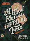 Click here to view title details for A Good Man Is Hard to Find and Other Stories by Flannery O'Connor
