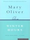 Winter Hours: Prose, Prose Poems, and Poems