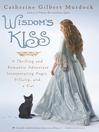 Click here to view title details for Wisdom's Kiss by Catherine Gilbert Murdock