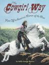 Click here to view title details for The Cowgirl Way by Holly George-Warren