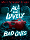Click here to view title details for All the Lovely Bad Ones by Mary Downing Hahn