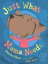 Just What Mama Needs