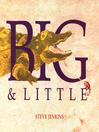 Click here to view title details for Big and Little by Steve Jenkins