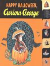 Click here to view title details for Happy Halloween, Curious George by H. A. Rey