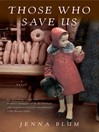 Those Who Save Us