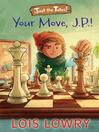 Your Move, J. P.!