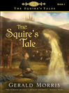 Click here to view title details for The Squire's Tale by Gerald Morris
