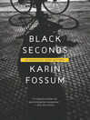 Click here to view title details for Black Seconds by Karin Fossum