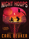 Click here to view title details for Night Hoops by Carl Deuker