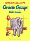 Click here to view title details for Curious George Visits the Zoo by H. A. Rey
