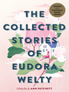 Click here to view title details for The Collected Stories of Eudora Welty by Eudora Welty