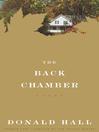 Click here to view title details for The Back Chamber by Donald Hall