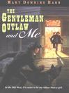 The Gentleman Outlaw and Me-Eli