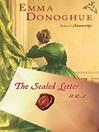 Click here to view title details for The Sealed Letter by Emma Donoghue
