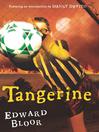 Click here to view title details for Tangerine by Edward Bloor