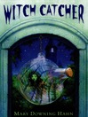 Click here to view title details for Witch Catcher by Mary Downing Hahn