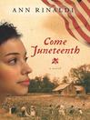 Click here to view title details for Come Juneteenth by Ann Rinaldi