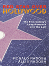 Red Star over Hollywood: The Film Colony's Long Romance with the Left