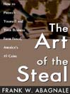 The Art of the Steal by Frank W. Abagnale