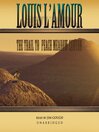 Click here to view title details for The Trail to Peach Meadow Canyon by Louis L'Amour