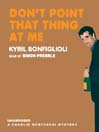 Don't Point That Thing at Me: Charlie Mortdecai Series, Book 1