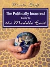 The Politically Incorrect Guide<sup>TM</sup> to the Middle East