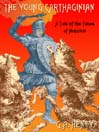 The Young Carthaginian: A Story of the Times of Hannibal